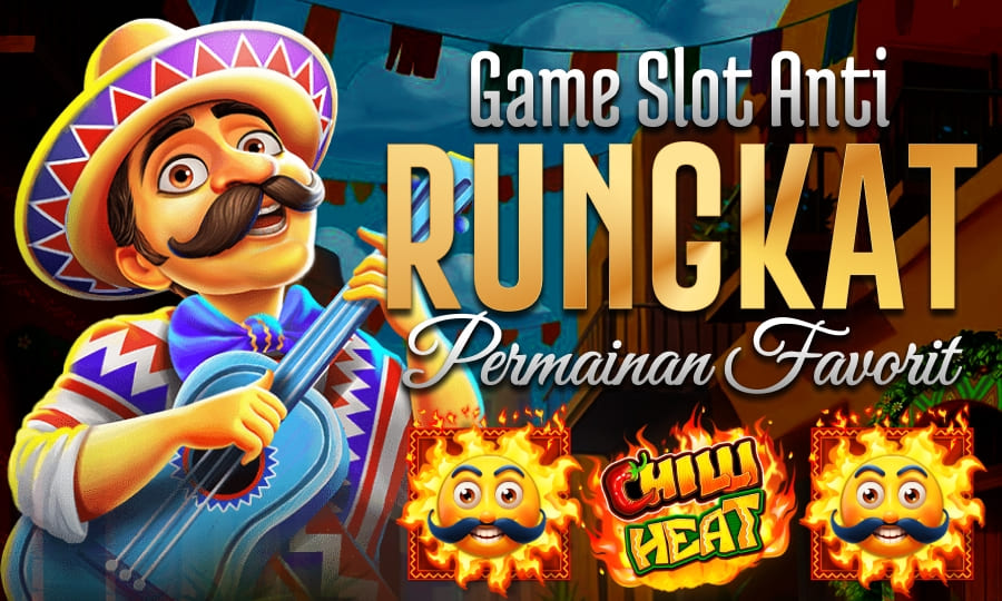 Chilli Heat: Slot Gacor Scatter Melimpah Game Slot Anti Rungkat dengan Permainan Favorite